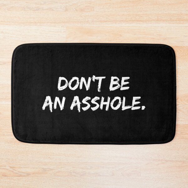 Item preview, Don't Be An Asshole designed and sold by allysmar.