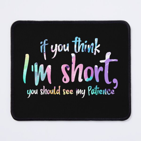 Item preview, Womens If You Think I'm Short You Should See My Patience designed and sold by Kamnna.