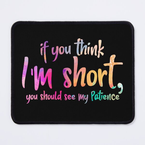 Item preview, Womens If You Think I'm Short You Should See My Patience designed and sold by Kamnna.