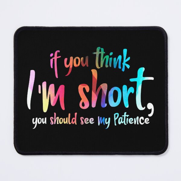 Item preview, Womens If You Think I'm Short You Should See My Patience designed and sold by Kamnna.
