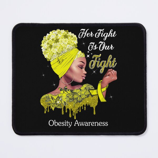 Item preview, Her Fight Is Our Fight Obesity Awareness designed and sold by Mnrshirley.