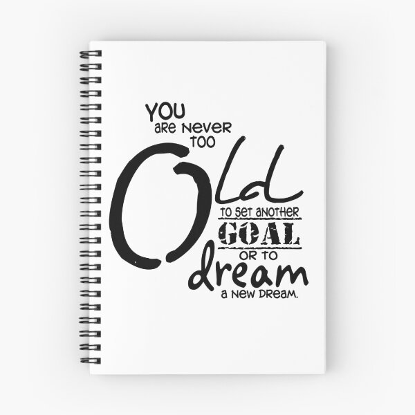 Item preview, You Are Never Too Old To Set Another Goal designed and sold by kittiescuties.