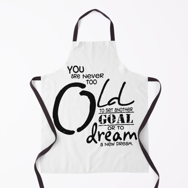 Item preview, You Are Never Too Old To Set Another Goal designed and sold by kittiescuties.