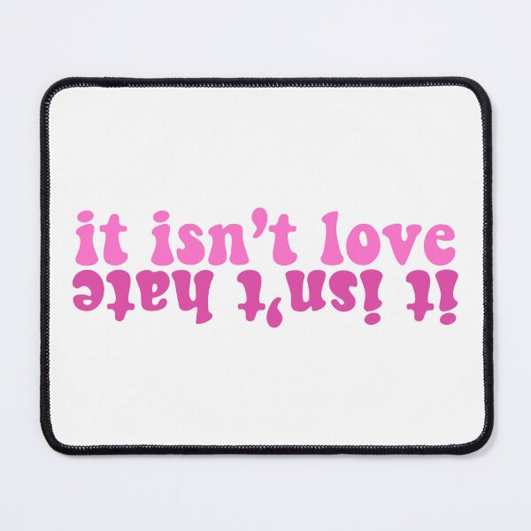 Item preview, Taylor Swift ‘it isn’t love, it isn’t hate’ designed and sold by Sarah Swiftie.