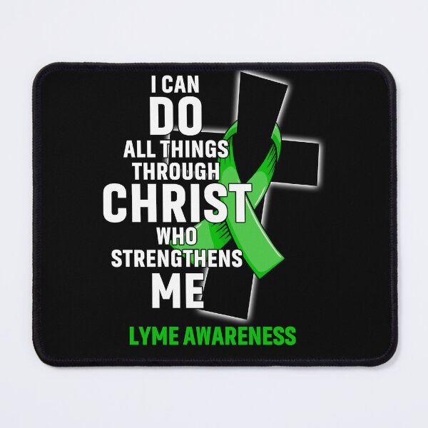 Item preview, I Can Do All Things Through Christ Who Strengthens Me Lyme Awareness designed and sold by Hatjar.
