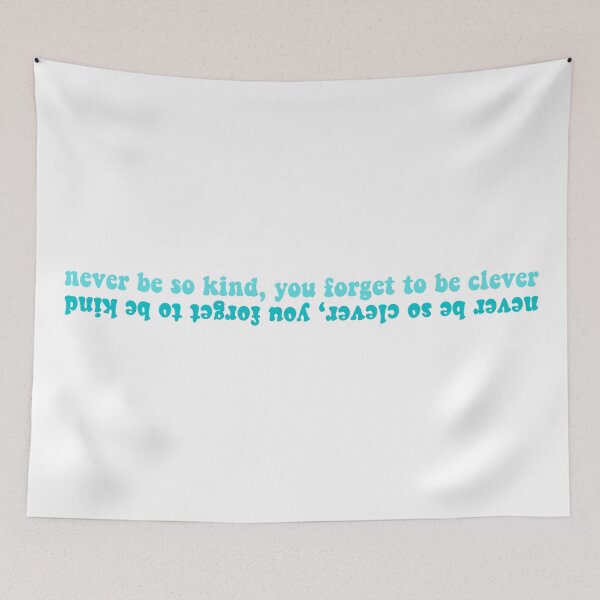 Item preview, Taylor Swift ‘never be so kind, you forget to be clever. never be so clever, you forget to be kind’ designed and sold by Sarah Swiftie.