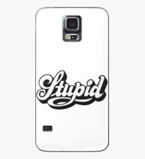 Stupid Typographic Case/Skin for Samsung Galaxy