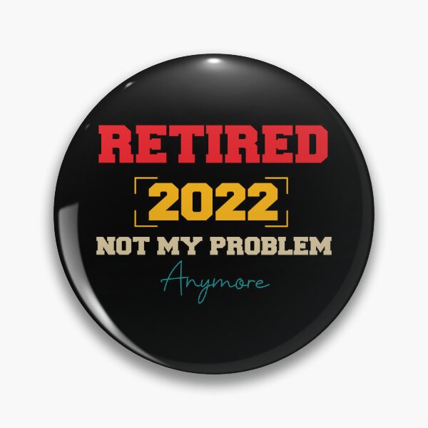 Item preview, Retired 2022 not my problem anymore designed and sold by pnkpopcorn.