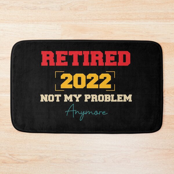 Item preview, Retired 2022 not my problem anymore designed and sold by pnkpopcorn.