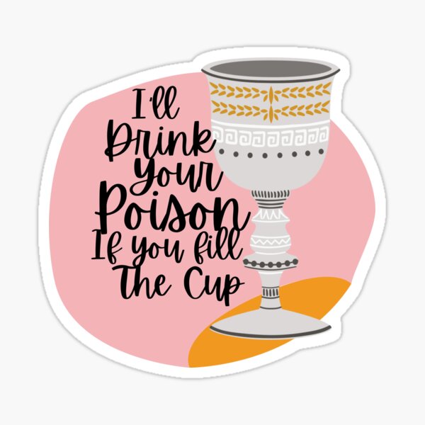 Item preview, I'll drink your poison  designed and sold by DontBurnTheDay.