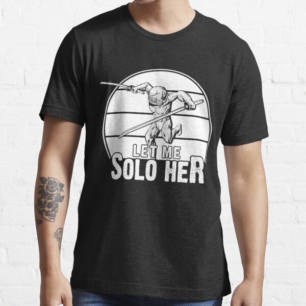 Let Me Solo Her Let Me Solo Her  Kids T-Shirt for Sale by TeeBerryShirtse