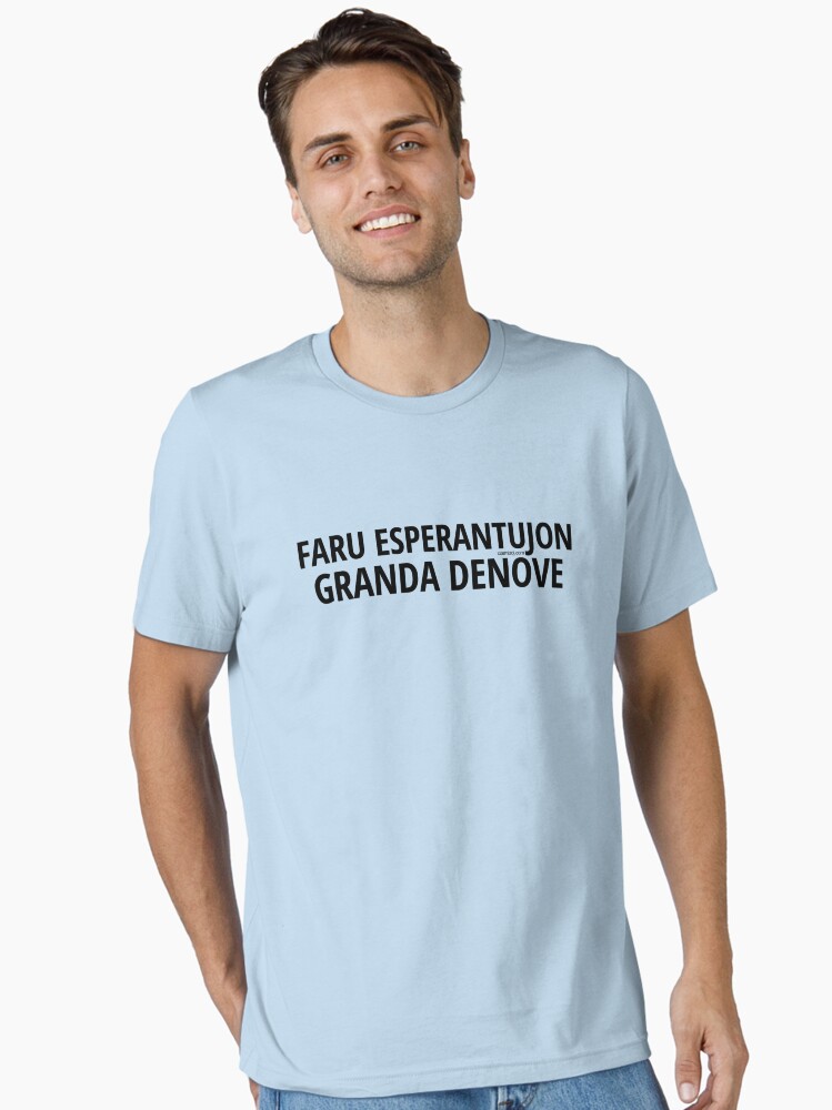Thumbnail 1 of 7, Essential T-Shirt, Faru Esperantujon Granda Denove - Nigra designed and sold by makisdiras.