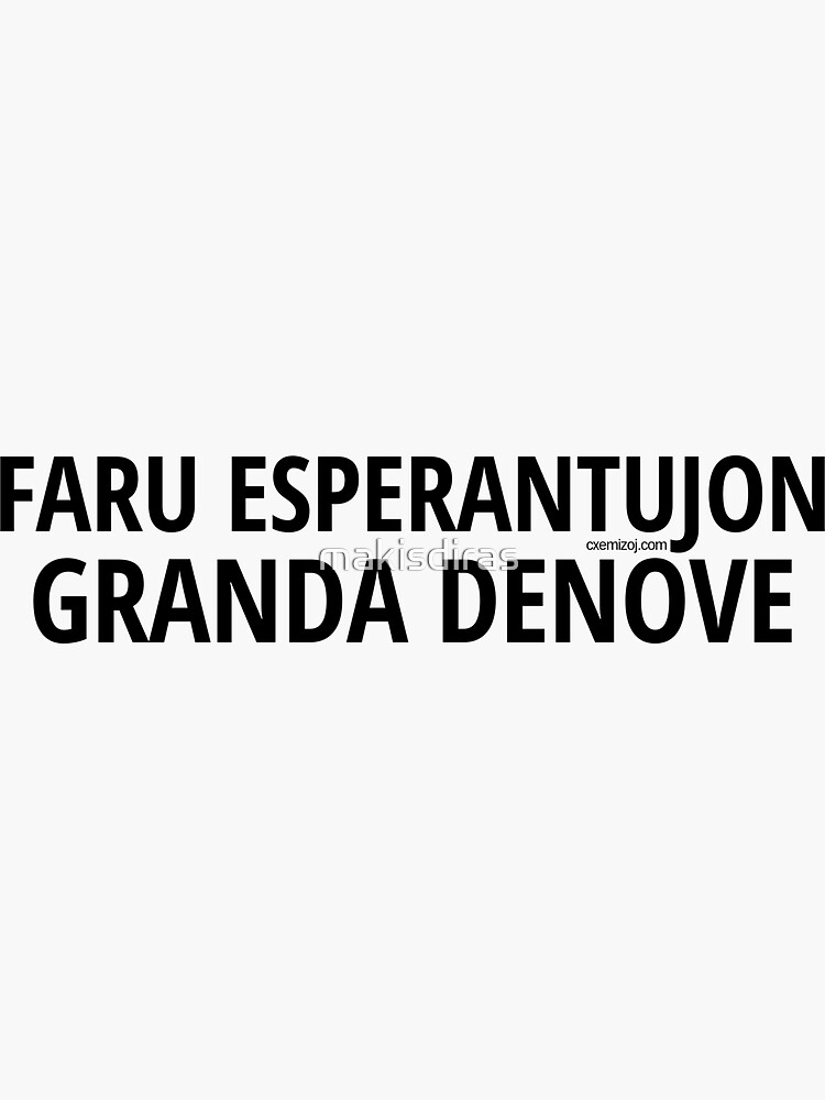 Thumbnail 3 of 3, Sticker, Faru Esperantujon Granda Denove - Nigra designed and sold by makisdiras.