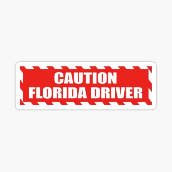 Item preview, CAUTION FLORIDA DRIVER designed and sold by sophiesversion.
