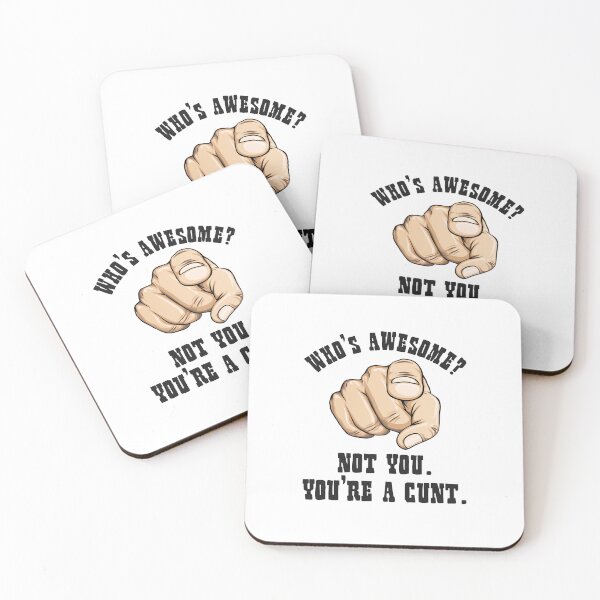 Item preview, Who's Awesome Not You You're a Cunt Funny Mens designed and sold by Cieowensa812.