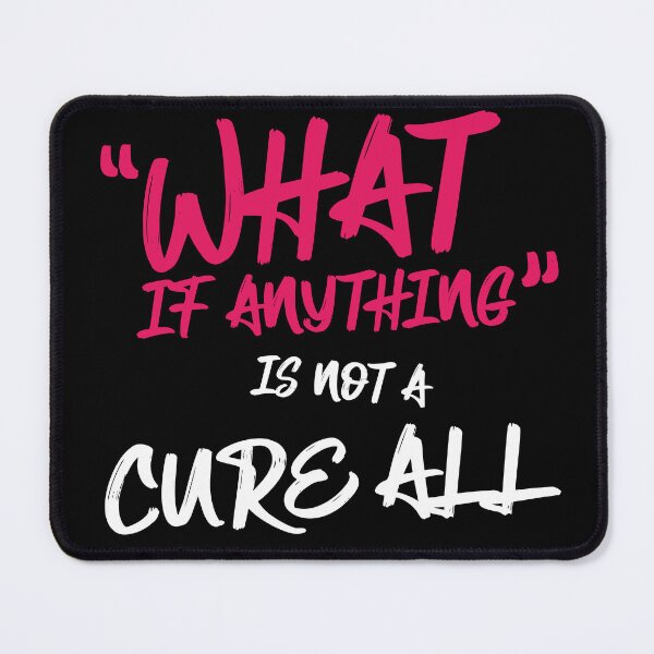 Item preview, What if anything is not a cure all designed and sold by Illustragrump.