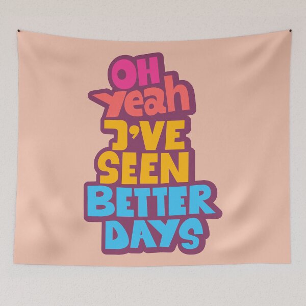 Item preview, Oh yeah, I've seen better days. designed and sold by Boogosh.