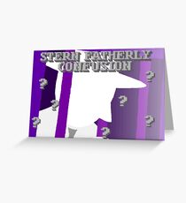 Stern Fatherly Confusion Greeting Card