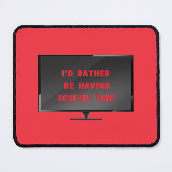 Item preview, I'd Rather Be Having Screen Time! designed and sold by Artography Designs.
