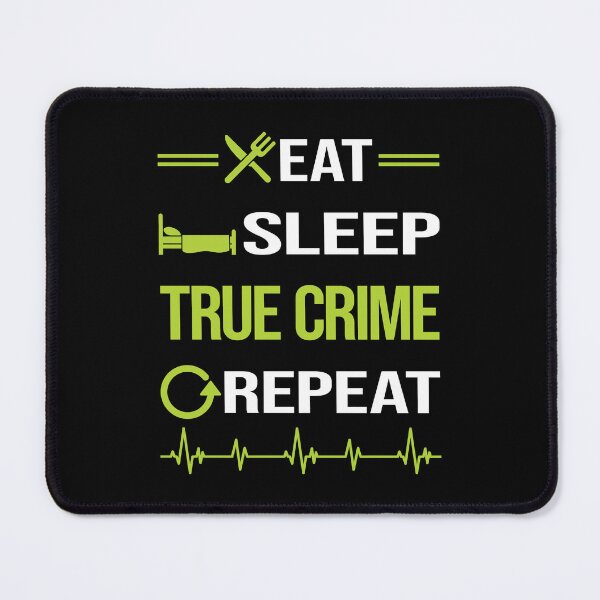 Item preview, Funny Eat Sleep Repeat True Crime designed and sold by HappyTshirt1239.