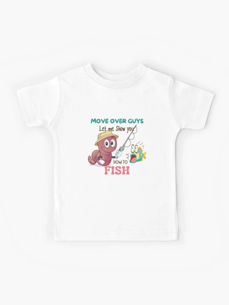 Move over guys I'll show you how to fish, Funny Fishing Kids T-Shirt for  Sale by calalassy