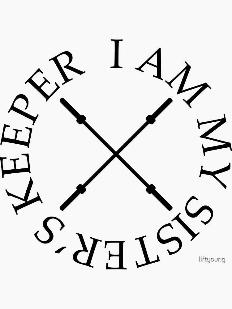 "I Am My Sister's Keeper" Sticker for Sale by liftyoung Redbubble