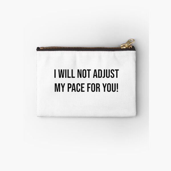Item preview, I will not adjust my pace for you! designed and sold by RadicalAM.