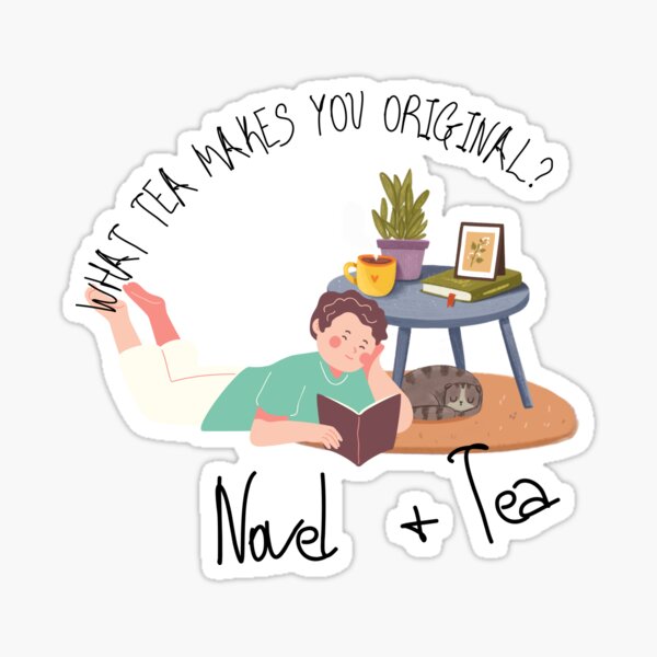 novel-and-tea-what-tea-makes-you-original-sticker-for-sale-by