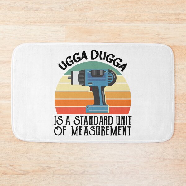 Item preview, Ugga Dugga is a Standard of Measurement for Impactor designed and sold by alltheprints.