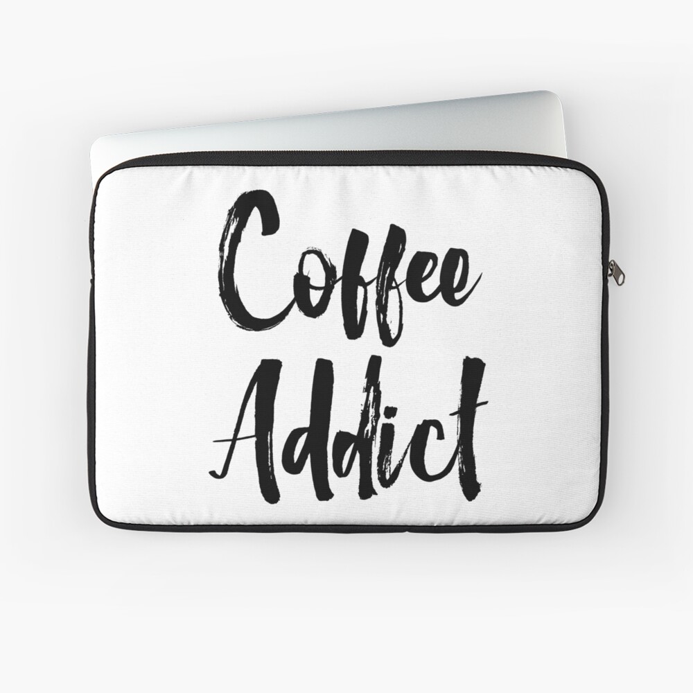 Coffee Addict Laptop Sleeve