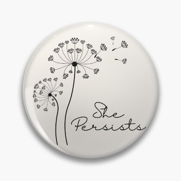 Item preview, She Persists | Dandelion designed and sold by SpeakLifeHQ.