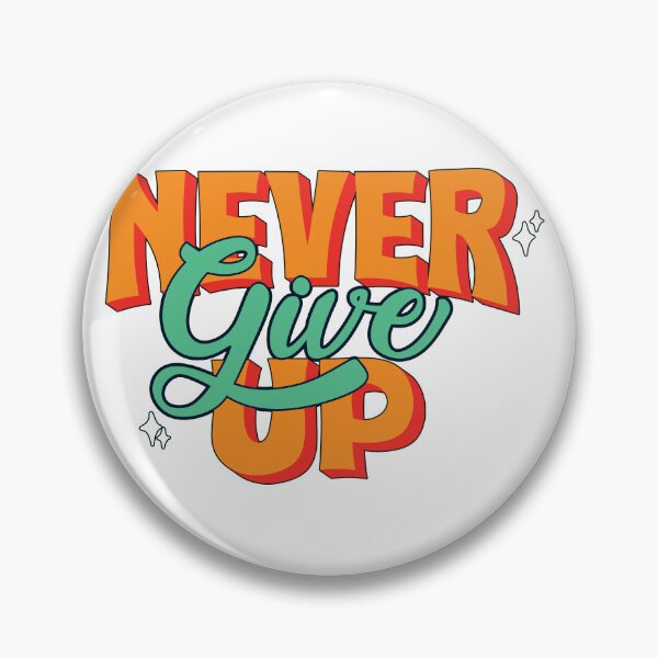 Item preview, Quote Never Give Up designed and sold by Milkygmail.