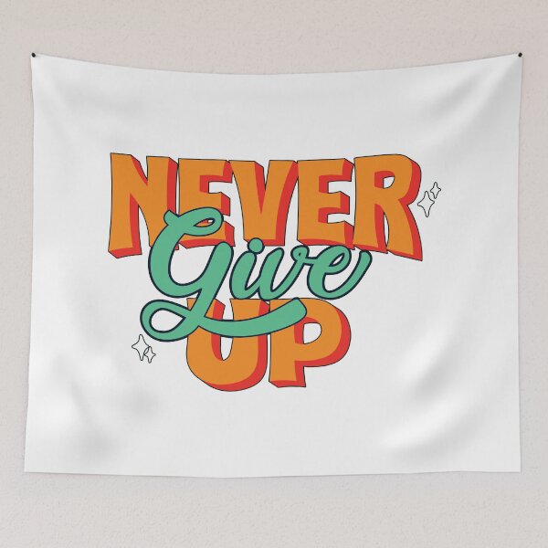 Item preview, Quote Never Give Up designed and sold by Milkygmail.
