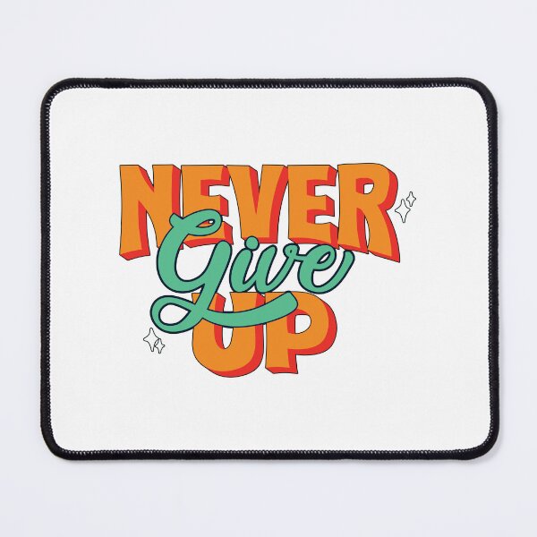 Item preview, Quote Never Give Up designed and sold by Milkygmail.