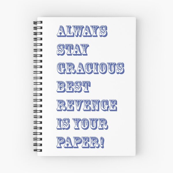 Item preview, always stay gracious best revenge is your paper designed and sold by AnnaVenski.