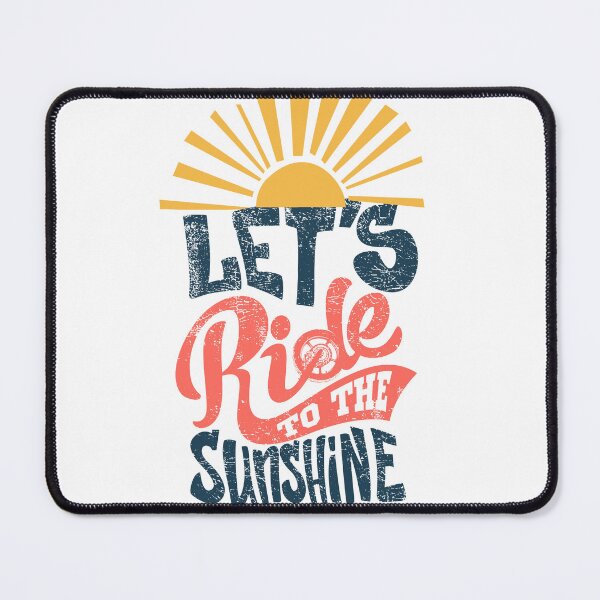 Item preview, Let’s Ride to the Sunshine designed and sold by JosAwestuff.