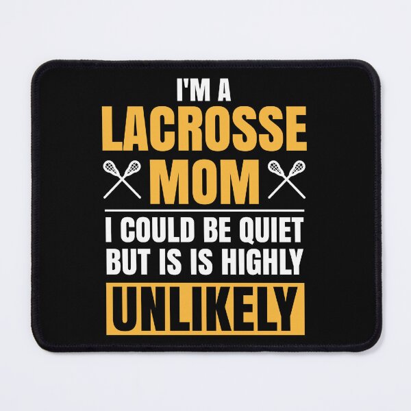 Item preview, Lacrosse Mom Can't Stay Quite Sports Gift Idea designed and sold by haselshirt.
