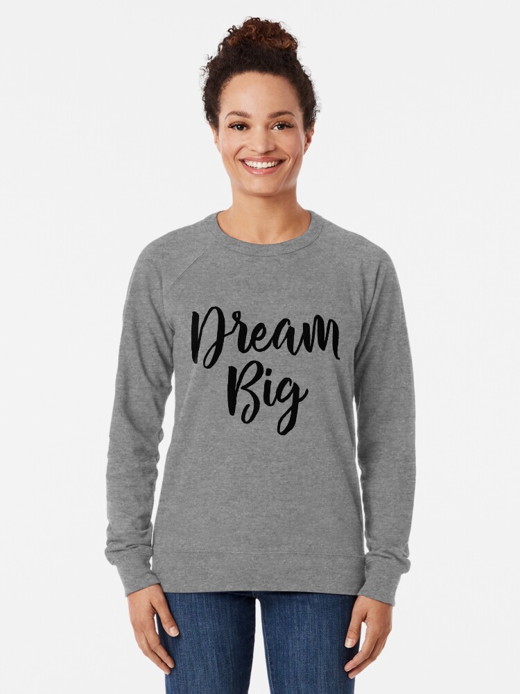 Alternate view of Dream Big Lightweight Sweatshirt