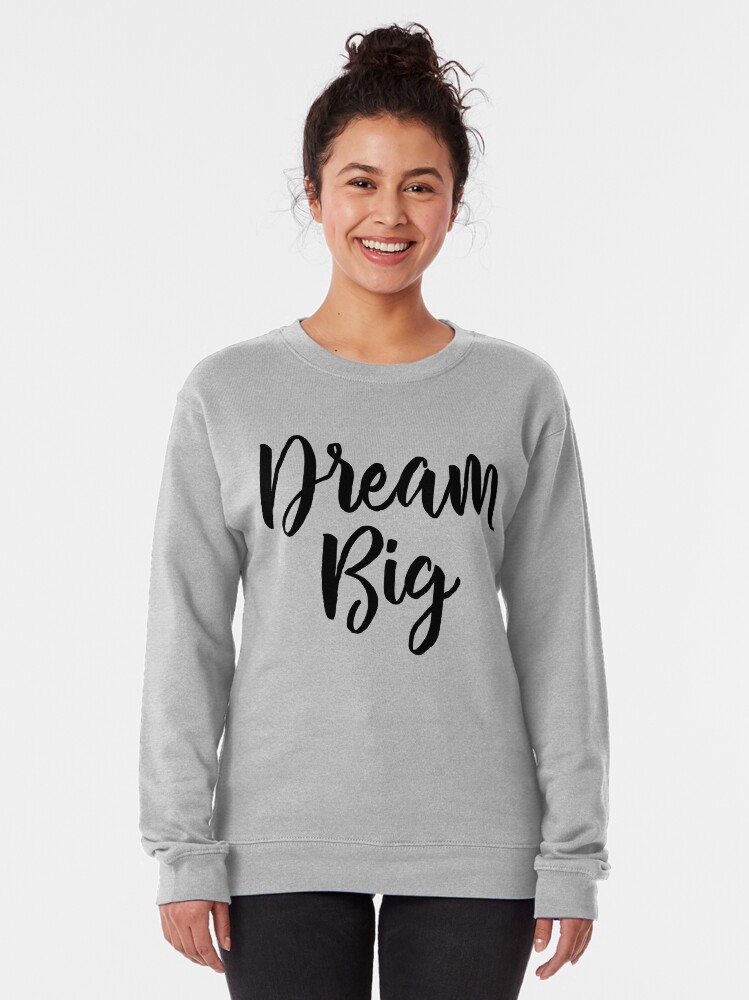 Alternate view of Dream Big Pullover Sweatshirt