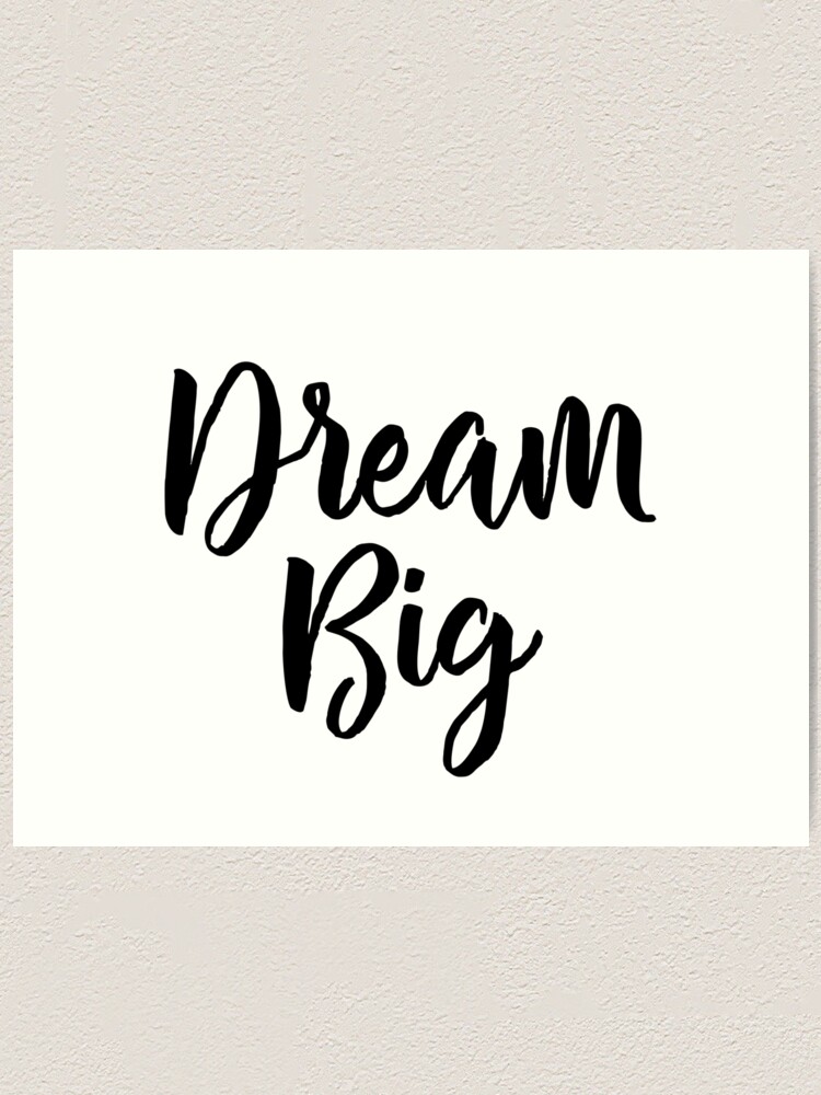 Alternate view of Dream Big Art Print