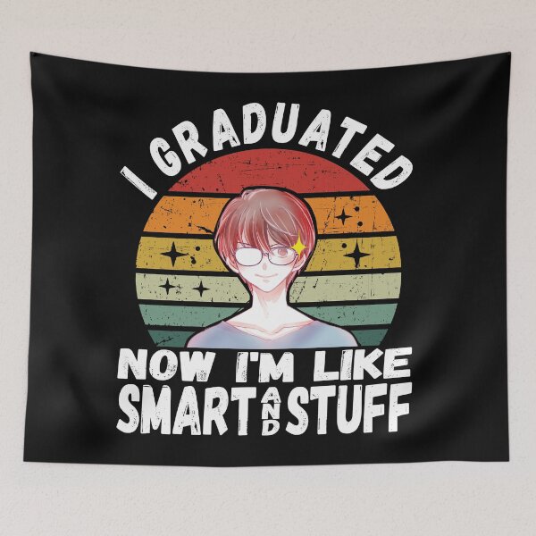 Item preview, I Graduated Now Im Like Smart And Stuff designed and sold by samah82.