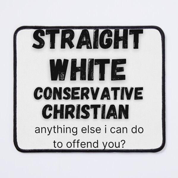 Item preview, Straight White Conservative Christian - Funny political designed and sold by dreamwearprints.