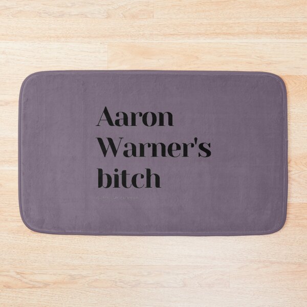 Item preview, Aaron Warner_s bitch   designed and sold by Muddy-Toes.