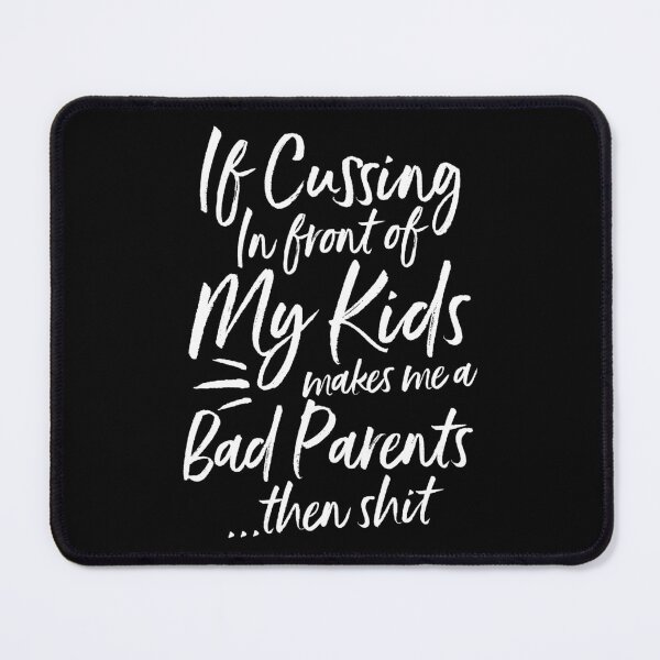 Item preview, Cussing In Front of Kids Bad Parent Mother's Day Gift designed and sold by haselshirt.