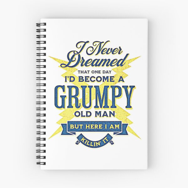 Item preview, I Never Dreamed That Id Become A Grumpy Old Man But here I Am Killin' it designed and sold by csoDesign.