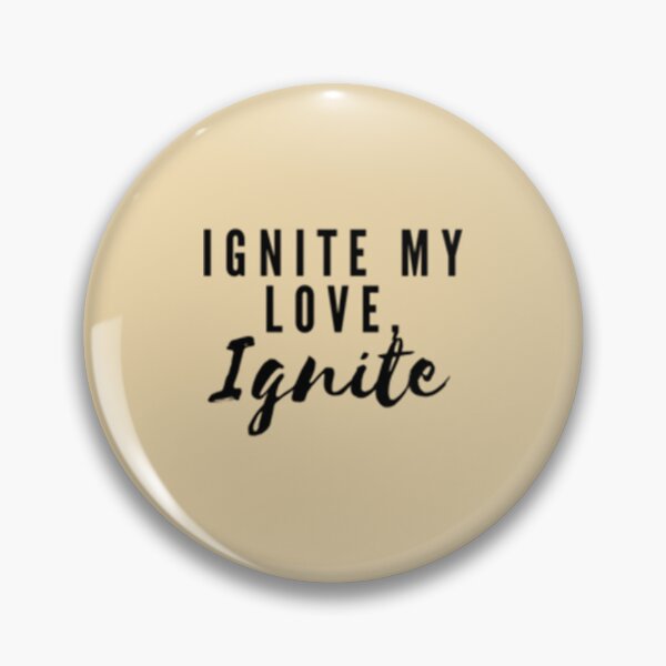 Item preview, Ignite my love, ignite   designed and sold by Muddy-Toes.