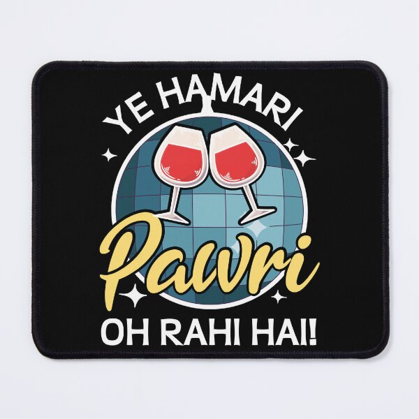 Item preview, Ye Hamari Pawri Oh rahi hai Hindi Meme Quote Party design designed and sold by alltheprints.