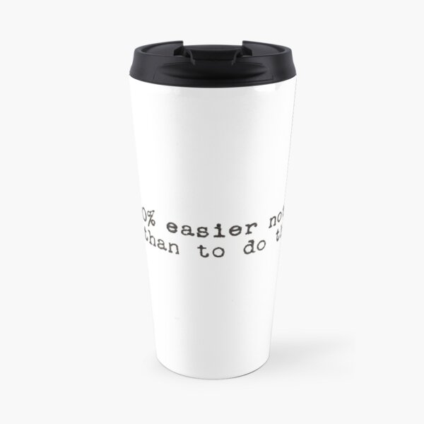 John Mulaney Doing Things Quote Travel Mug