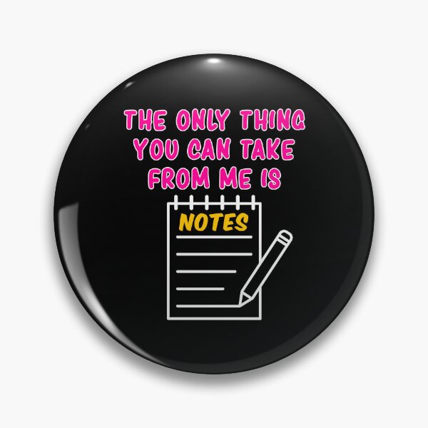 Item preview, Only thing You can Take from me is Notes designed and sold by mrhighsky.