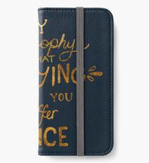 My Philosophy is that Worrying means you Suffer Twice Typography (Gold Version) iPhone Wallet/Case/Skin